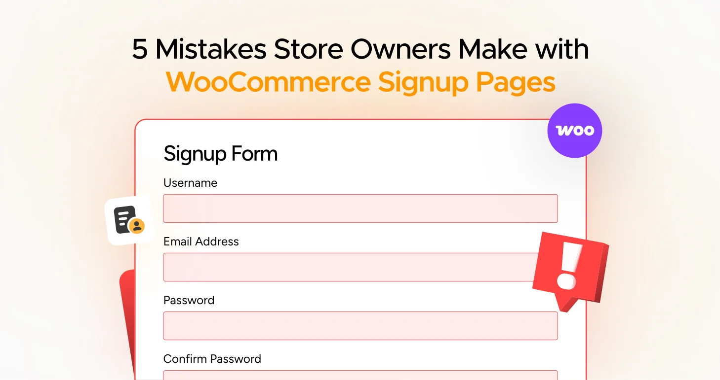 5 Mistakes Store Owners Make with WooCommerce Signup Pages
